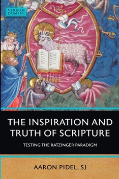 Paperback The Inspiration and Truth of Scripture Testing the Ratzinger Paradigm Book