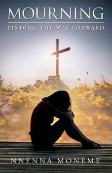 Paperback Mourning: Finding the Way Forward Book