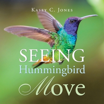 Paperback Seeing Hummingbird Move Book