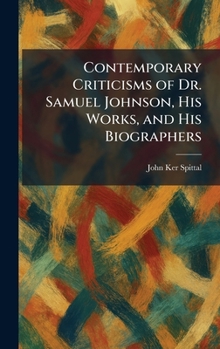 Hardcover Contemporary Criticisms of Dr. Samuel Johnson, His Works, and His Biographers Book