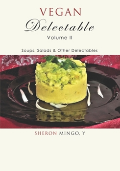 Paperback Vegan Delectable: Volume II: Soups, salads & other delectables Book