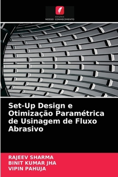 Paperback Set-Up Design e Otimização Paramétrica de Usinagem de Fluxo Abrasivo [Portuguese] Book