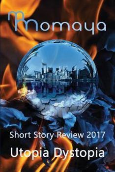 Paperback Momaya Short Story Review 2017 - Utopia Dystopia Book