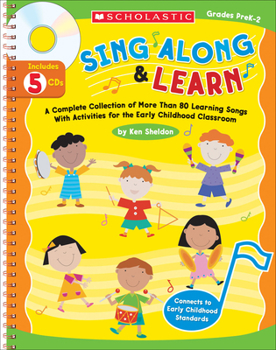 Paperback Sing Along and Learn: A Complete Collection of More Than 80 Learning Songs with Activities for the Early Childhood Classroom [With 5 CDs] Book