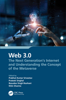 Hardcover Web 3.0: The Next Generation's Internet and Understanding the Concept of the Metaverse Book