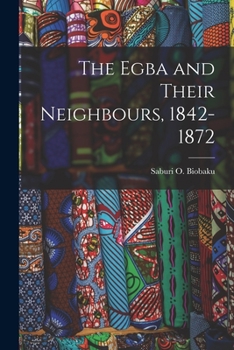 Paperback The Egba and Their Neighbours, 1842-1872 Book