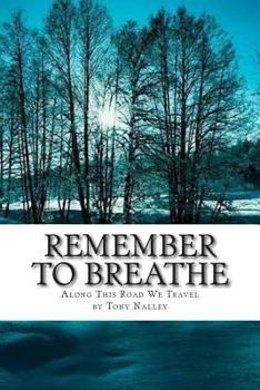 Paperback Remember to Breathe: Along This Road We Travel Book