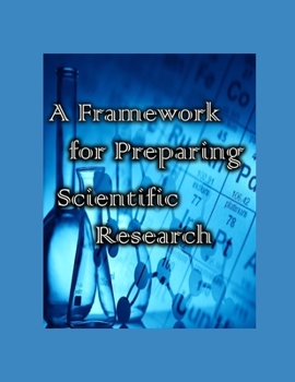 Paperback A Framework for Preparing Scientific Research Book