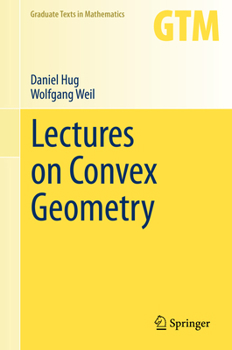 Lectures on Convex Geometry - Book #286 of the Graduate Texts in Mathematics