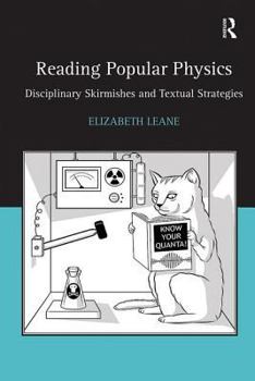 Hardcover Reading Popular Physics: Disciplinary Skirmishes and Textual Strategies Book