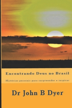 Paperback Encontrando Deus no Brasil: Histórias pessoais para surpreender e inspirar [Portuguese] Book