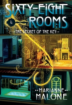 The Secret of the Key: A Sixty-Eight Rooms Adventure - Book #4 of the Sixty-Eight Rooms
