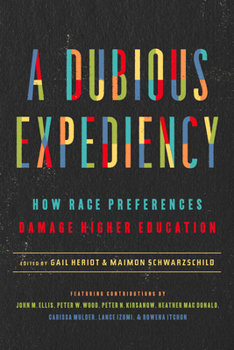 Hardcover A Dubious Expediency: How Race Preferences Damage Higher Education Book