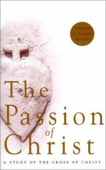 Paperback The Passion of Christ: A Study of the Cross of Christ Book