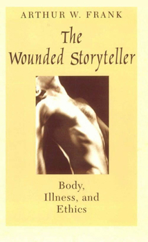 Paperback The Wounded Storyteller: Body, Illness, and Ethics Book