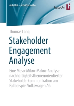 Paperback Stakeholder Engagement Analyse: Eine Meso-Mikro-Makro-Analyse Nachhaltigkeitsthemenorientierter Stakeholderkommunikation Am Fallbeispiel Volkswagen AG [German] Book