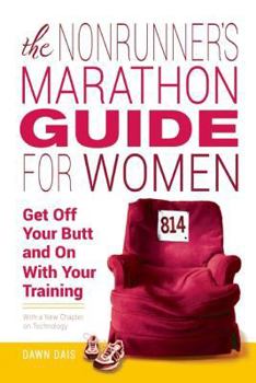 Paperback The Nonrunner's Marathon Guide for Women: Get Off Your Butt and on with Your Training Book