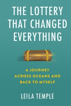 Paperback The Lottery That Changed Everything: A Journey Across Oceans and Back to Myself Book