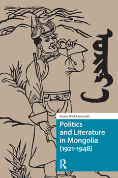 Hardcover Politics and Literature in Mongolia (1921-1948) Book