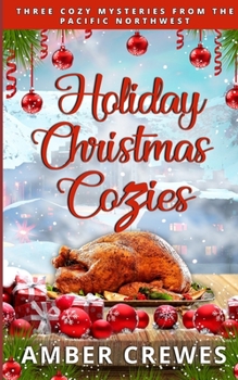 Paperback Holiday Christmas Cozies: Three Cozy Mysteries from the Pacific Northwest Book