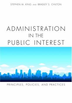 Hardcover Administration in the Public Interest: Principles, Policies, and Practices Book