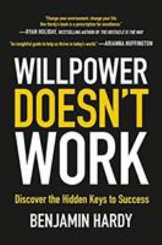 Hardcover Willpower Doesn't Work: Discover the Hidden Keys to Success Book