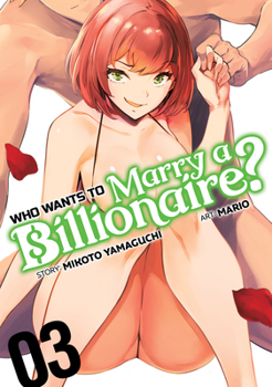 Who Wants to Marry a Billionaire? Vol. 3 - Book #3 of the Who Wants to Marry a Billionaire?