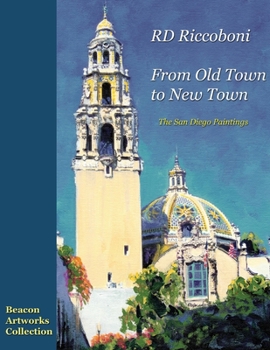 Paperback RD Riccoboni - From Old Town to New Town, San Diego Paintings Book