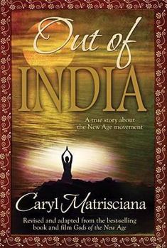 Paperback Out of India: A True Story about the New Age Movement Book