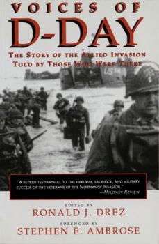 Hardcover Voices of D-Day: The Story of the Allied Invasion, Told by Those Who Were There Book