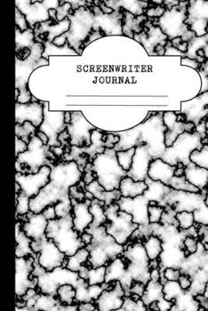 Paperback Screenwriter Journal: Screenplay Ideas - Blank Lined Notebook 6" x 9" 120 Paged for Film, TV, Playwriting, Radio Scripts, Ideas, Character D Book