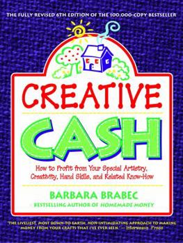 Paperback Creative Cash : How to Profit From Your Special Artistry, Creativity, Hand Skills, and Related Know-How Book