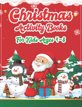 Paperback Christmas Activity Books For Kids Ages 4-8: An Effective Holiday Coloring, Drawing, Word Search, Maze, Games, and Puzzle Art Activities Book for Boys Book