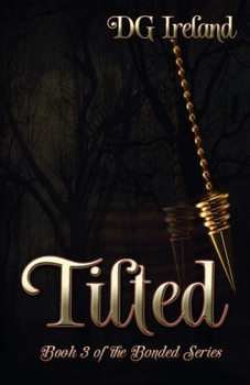 Paperback Tilted: Book 3 in the Bonded Series Book