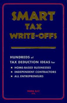 Paperback Smart Tax Write-Offs: Hundred of Tax Deduction Ideas for Home-Based Businesses Book