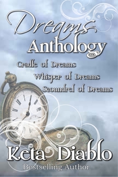 Paperback Dreams Anthology: Cradle of Dreams, Whisper of Dreams and Scoundrel of Dreams Book