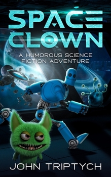 Paperback Space Clown: A Humorous Sci-Fi Adventure Book