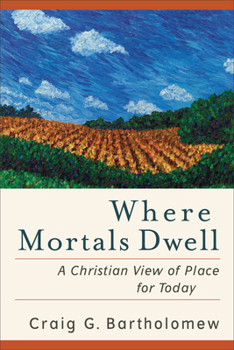 Paperback Where Mortals Dwell: A Christian View of Place for Today Book