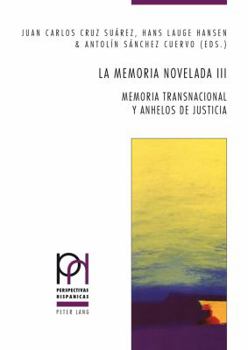 La Memoria Novelada III: Memoria Transnacional y Anhelos de Justicia