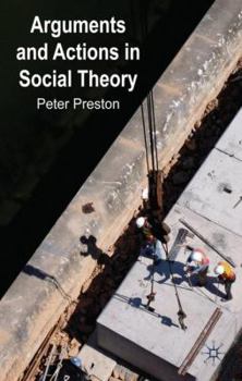 Hardcover Arguments and Actions in Social Theory Book