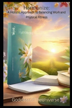 Harmonize: A Holistic Approach to Balancing Work and Physical Fitness