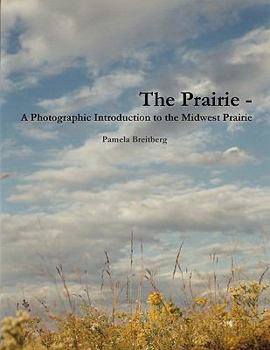 Paperback The Prairie - A Photographic Introduction to the Midwest Prairie Book