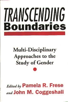 Paperback Transcending Boundaries: Multi-Disciplinary Approaches to the Study of Gender Book