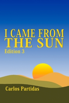 Paperback I Came from the Sun: The Magnetic Mass of the Spirit Can Live Anywhere in the Universe Book