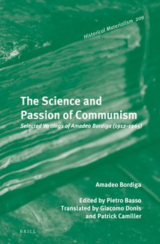 Hardcover The Science and Passion of Communism: Selected Writings of Amadeo Bordiga (1912-1965) Book