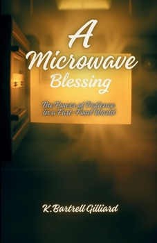 A Microwave Blessing: The Power of Patience in a Fast-Food World (Motivation & Inspiration)