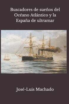 Paperback Buscadores de sueños del Océano Atlántico y la España de ultramar [Spanish] Book