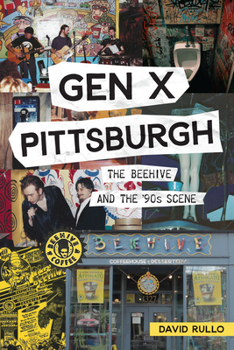 Paperback Gen X Pittsburgh: The Beehive and the '90s Scene Book