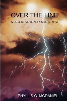 Paperback Over the Line: A Detective Bendix Mystery VI Book