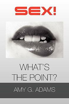 Paperback Sex! What's the Point? Book